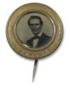 (LINCOLN, ABRAHAM) Presidential campaign pinback with a tintype measuring ½ inch (1.3 cm.) in diameter; with